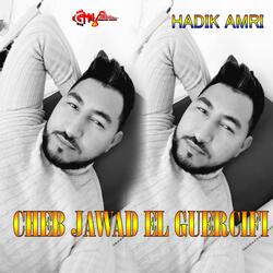 Cheb Jawad El Guercifi HADIK AMRI