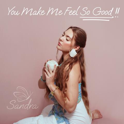 You Make Me Feel So Good