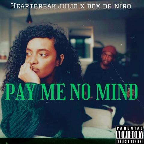 Pay Me No Mind (feat. Box De Niro)