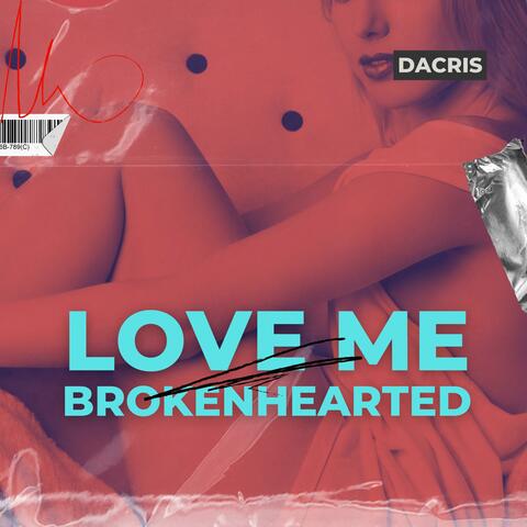 Love Me Brokenhearted
