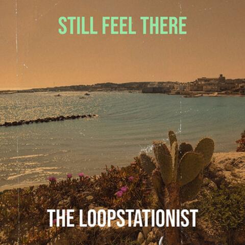Still Feel There