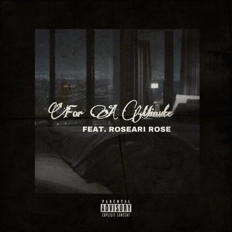 For A Minute (feat. Roseari Rose)