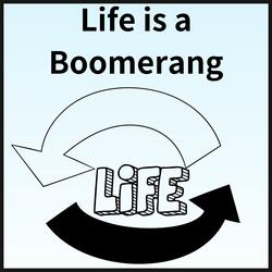 Life is a Boomerang