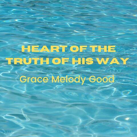 Heart of the truth of his way