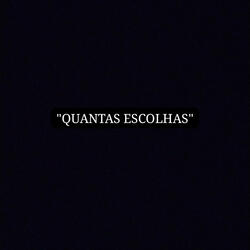 Quantas Escolhas