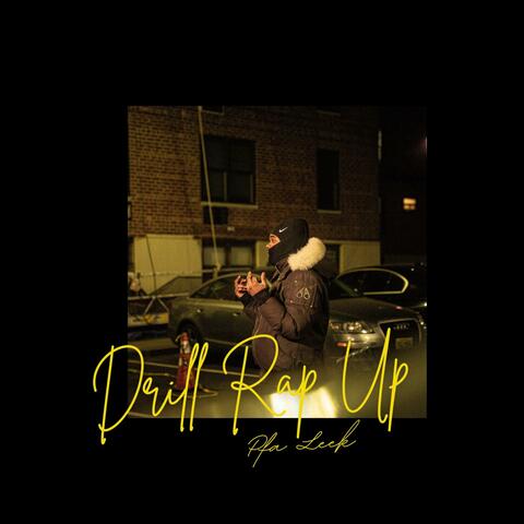 Drill Rap Up