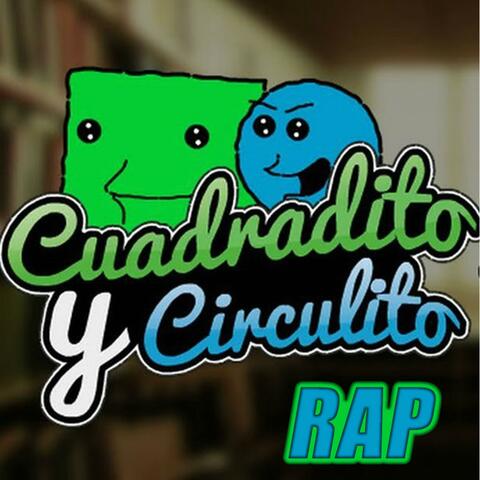 CUADRADITO Y CIRCULITO | RAP