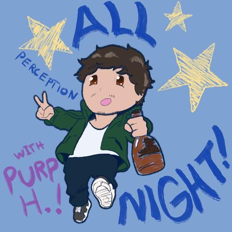 All Night (feat. Purp H)