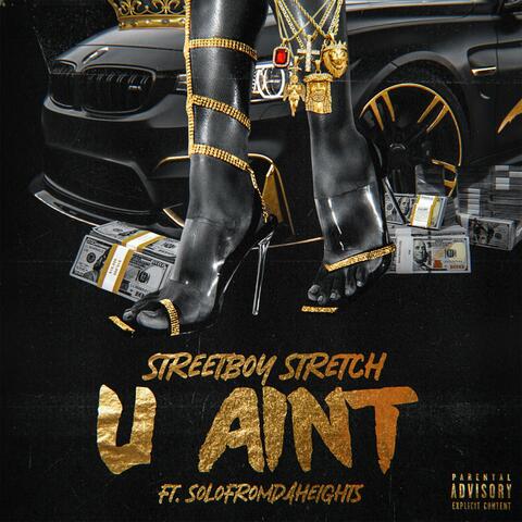 U Aint (feat. Solo From Da Heights)
