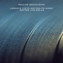 Helpful Sleeping and Ambient Vinyl Sounds to Sleep Better and Relax