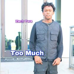 Too Much