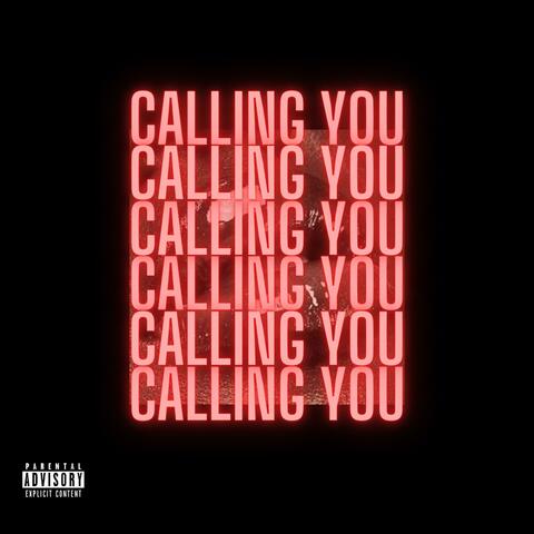 CALLING YOU