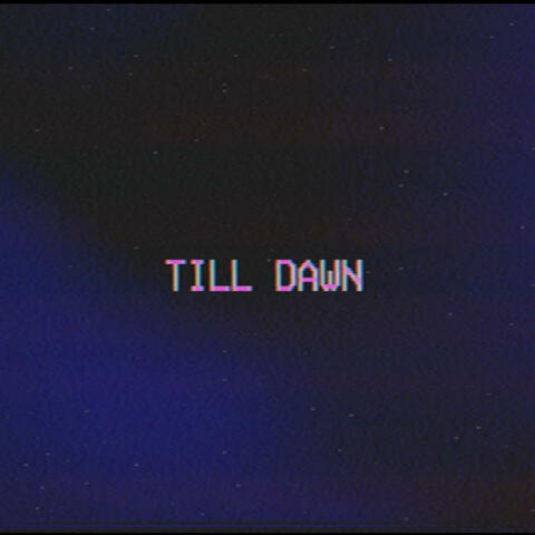 Till Dawn