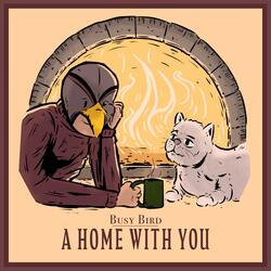 A Home With You
