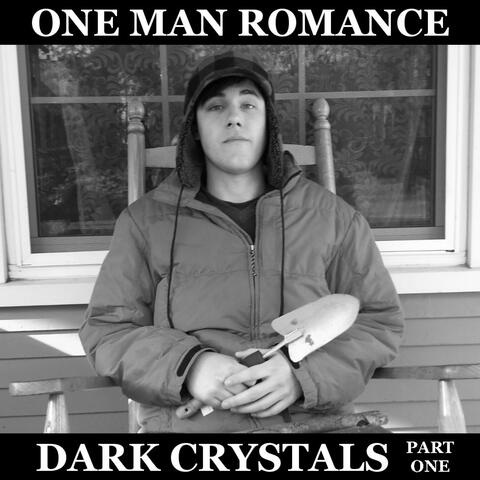 Dark Crystals, Pt. 1