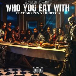 Who You Eat With (feat. Big Pun & Dirrty B)