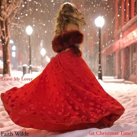 Leave My Lover (at Christmas Time)