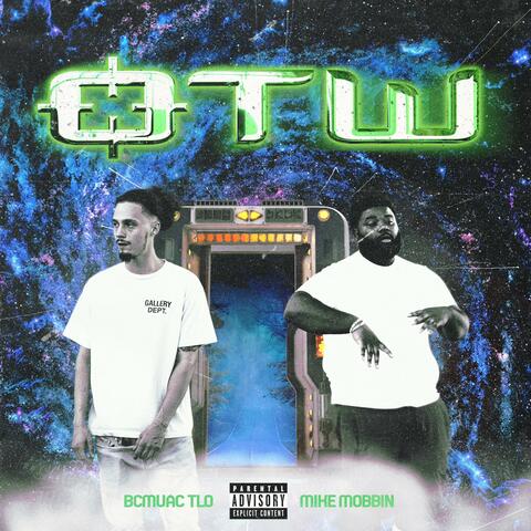 OTW (feat. Bcmuac Tlo & Mike Mobbin’)