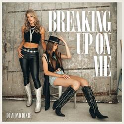 Breaking Up On Me