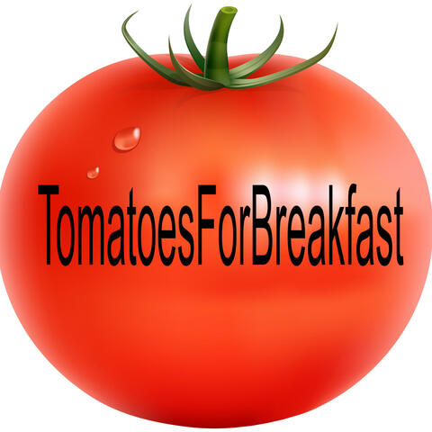 Tomatoes for Breakfast