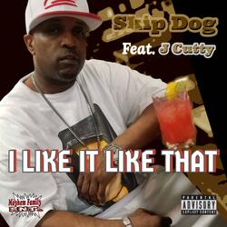 I LIKE IT LIKE THAT (feat. J Cutty)