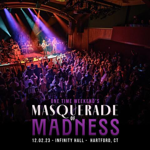 One Time Weekend's Masquerade Of Madness Live 12.02.23