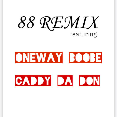 88-REMIX (feat. Oneway Boobe & Caddy Da Don)