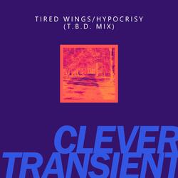 Tired Wings/Hypocrisy