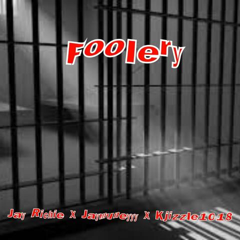 Foolery (feat. Jaymuneyyy & Kjizzle1018)