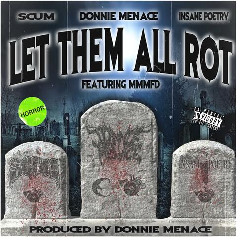 Let Them All Rot (feat. M.M.M.F.D.)