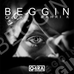 Beggin (feat. Bahri K & Zane Frequency)