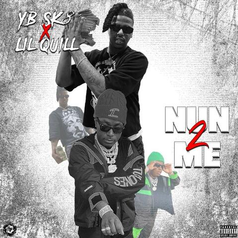 Nun 2 me (feat. lil quill)