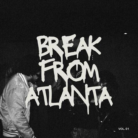 break from atlanta...vol 1