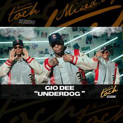 Mixed By Toch Sessions: Underdog (feat. Gio Dee)