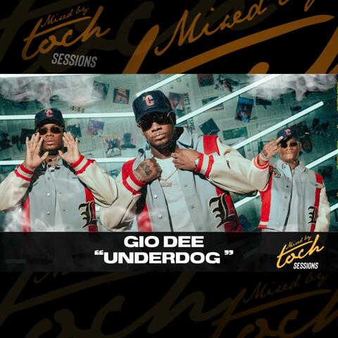 Mixed By Toch Sessions: Underdog (feat. Gio Dee) [Live Version]