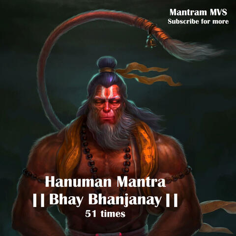 Bhay Bhanjanay Hanuman Mantra Chants 51
