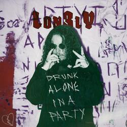 Drunk Alone in a Party