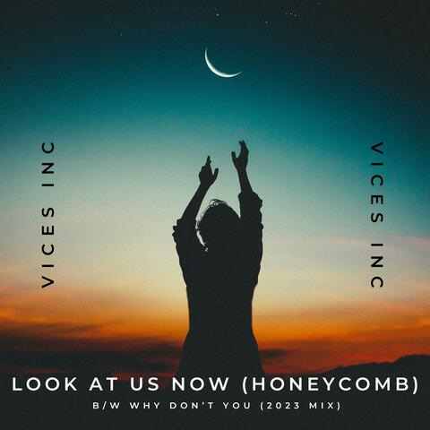 Look At Us Now (Honeycomb)