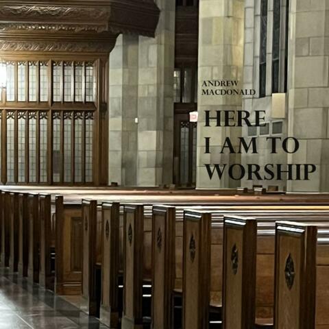 Here I Am To Worship
