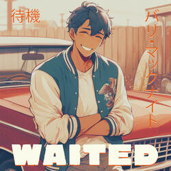 Waited