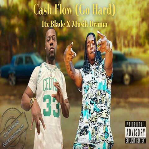 Cash Flow (Go Hard) (feat. Musik Drama)
