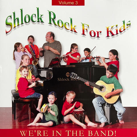 Shlock Rock For Kids, Vol. 3 (We're In The Band)