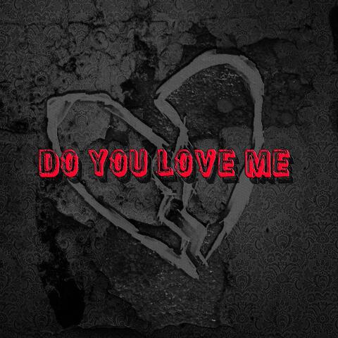 Do You Love Me