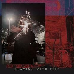 playing with fire