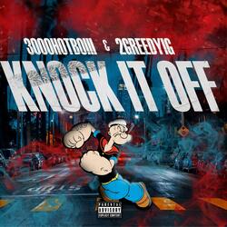 Knock It Off (feat. 3000HOTBOIII)