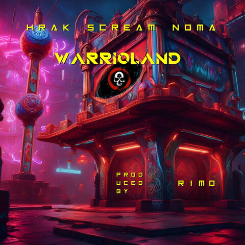 WARRIOLAND (feat. Hrak, Rimo, Noma One & Skalp United)