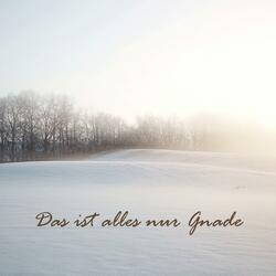 Das ist alles nur Gnade