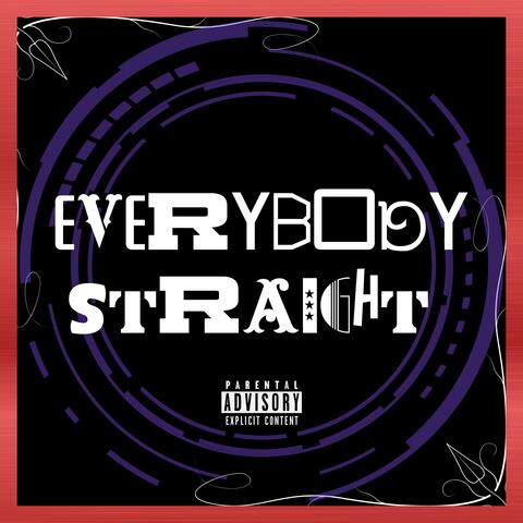 EVERYBODY STRAIGHT (feat. MMS Trell & Boy Wonder)