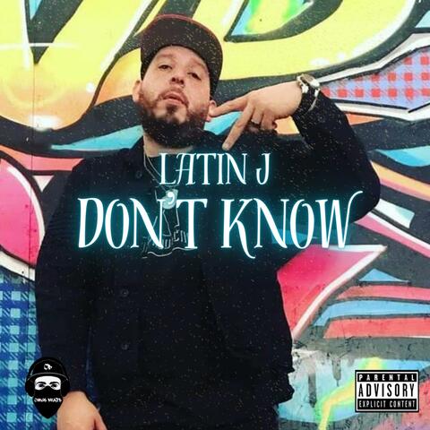 Don't Know (feat. Latin J)