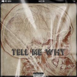 Tell me why